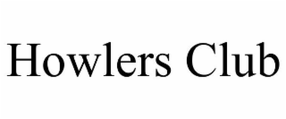 HOWLERS CLUB