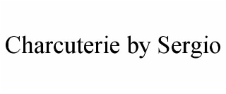 CHARCUTERIE BY SERGIO