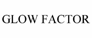 GLOW FACTOR