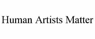 HUMAN ARTISTS MATTER