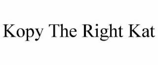 KOPY THE RIGHT KAT