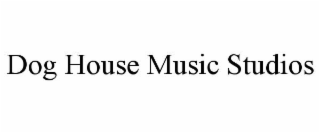 DOG HOUSE MUSIC STUDIOS