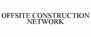 OFFSITE CONSTRUCTION NETWORK