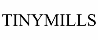 TINYMILLS