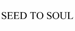 SEED TO SOUL