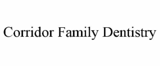CORRIDOR FAMILY DENTISTRY