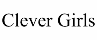 CLEVER GIRLS