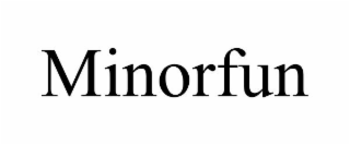 MINORFUN