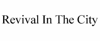 REVIVAL IN THE CITY