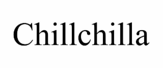 CHILLCHILLA