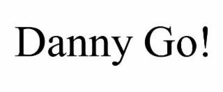 DANNY GO!