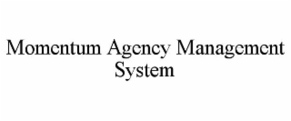 MOMENTUM AGENCY MANAGEMENT SYSTEM