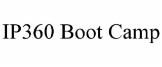IP360 BOOT CAMP