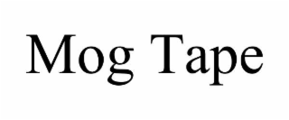 MOG TAPE
