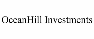 OCEANHILL INVESTMENTS