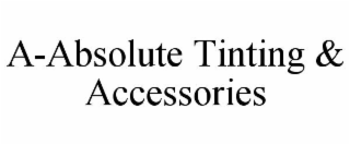 A-ABSOLUTE TINTING & ACCESSORIES