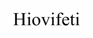 HIOVIFETI