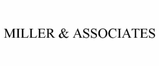 MILLER & ASSOCIATES