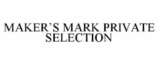 MAKER'S MARK PRIVATE SELECTION