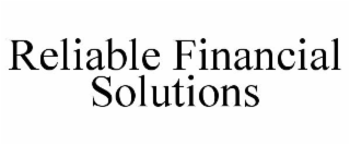 RELIABLE FINANCIAL SOLUTIONS