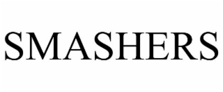 SMASHERS