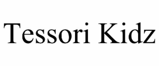 TESSORI KIDZ