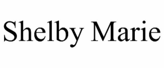 SHELBY MARIE