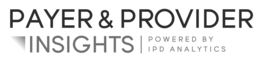 PAYER & PROVIDER INSIGHTS POWERED BY IPD ANALYTICS