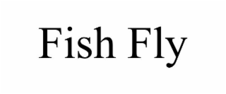 FISH FLY