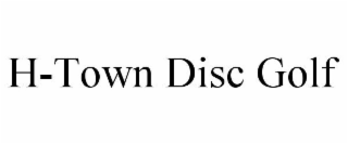 H-TOWN DISC GOLF