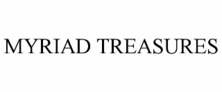 MYRIAD TREASURES