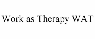 WORK AS THERAPY WAT