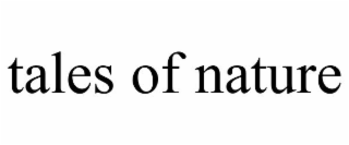 TALES OF NATURE