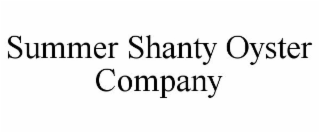 SUMMER SHANTY OYSTER COMPANY