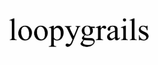 LOOPYGRAILS