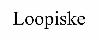 LOOPISKE