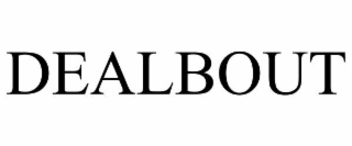 DEALBOUT