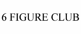 6 FIGURE CLUB