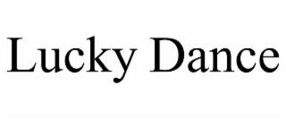 LUCKY DANCE trademark