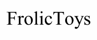 FROLICTOYS trademark