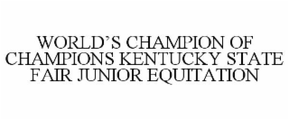 WORLD'S CHAMPION OF CHAMPIONS KENTUCKY STATE FAIR JUNIOR EQUITATION