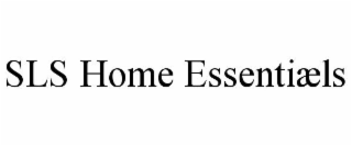 SLS HOME ESSENTIÆLS trademark