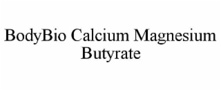 BODYBIO CALCIUM MAGNESIUM BUTYRATE