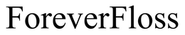 FOREVERFLOSS