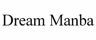DREAM MANBA