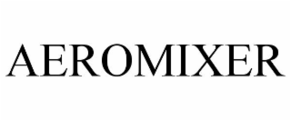 AEROMIXER