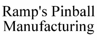 RAMP'S PINBALL MANUFACTURING