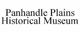 PANHANDLE PLAINS HISTORICAL MUSEUM