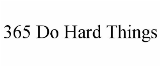 365 DO HARD THINGS