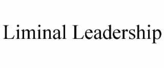 LIMINAL LEADERSHIP